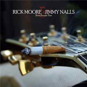 Rick Moore & Jimmy Nalls - Slow Burnin' Fire FLAC album