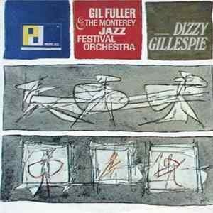 Gil Fuller & The Monterey Jazz Festival Orchestra Featuring Dizzy Gillespie - Gil Fuller & The Monterey Jazz Festival Orchestra Featuring Dizzy Gillespie FLAC album