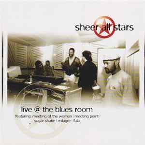 Sheer All Stars - live @ the blues room FLAC album