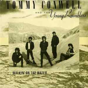 Tommy Conwell And The Young Rumblers - Walkin' On The Water FLAC album