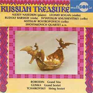 Tchaikovsky, Borodin, Glinka, Aleksey Nasedkin, Leonid Kogan, Rudolf Barshay, Sviatoslav Knushevitsky, Mstislav Rostropovich, Shostakovich Quartet - Grand Trio - Grand Sextet- String Sextet FLAC album