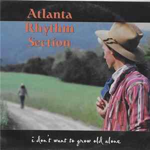 Atlanta Rhythm Section - I Don't Want To Grow Old Alone FLAC album
