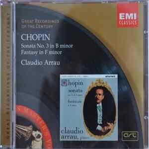 Claudio Arrau - Frédéric Chopin - Sonata No. 3 in B minor / Fantasy in F minor FLAC album