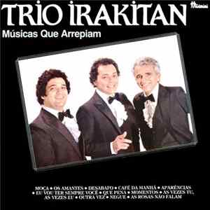 Trio Irakitan - Músicas Que Arrepiam FLAC album
