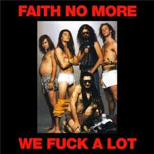 Faith No More - We Fuck A Lot FLAC album