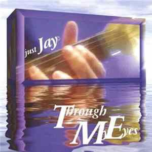 Just Jay - Through My Eyes FLAC album