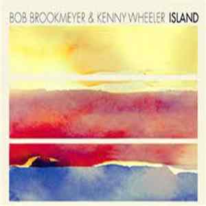 Bob Brookmeyer & Kenny Wheeler - Island FLAC album