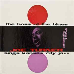 Joe Turner - The Boss Of The Blues Sings Kansas City Jazz FLAC album