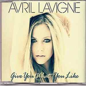 Avril Lavigne - Give You What You Like FLAC album