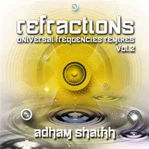 Adham Shaikh - Refractions Vol.2 - Universal Frequencies Remixes FLAC album