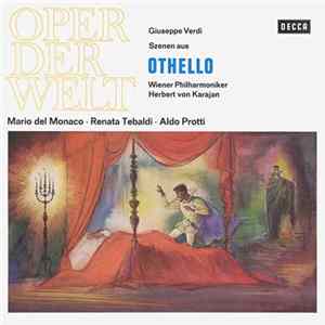 Giuseppe Verdi, Wiener Philharmoniker, Herbert von Karajan, Mario del Monaco ∙ Renata Tebaldi ∙ Aldo Protti - Szenen Aus Othello FLAC album