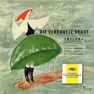 Bedřich Smetana, Anny Schlemm, Walther Ludwig, Josef Greindl, Chor Des Bayerischen Rundfunks, Sinfonie-Orchester Des Bayerischen Rundfunks, Fritz Lehmann, Paul Kuen - Die Verkaufte Braut FLAC album