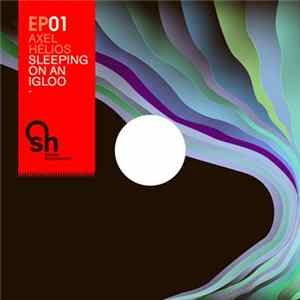 Axel Helios - Sleeping On An Igloo FLAC album