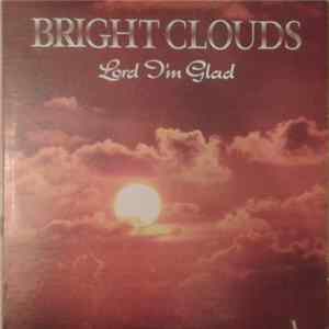 Bright Clouds - Lord I'm Glad FLAC album