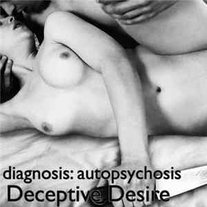 diagnosis: autopsychosis - Deceptive Desire FLAC album