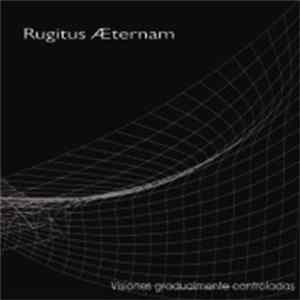 Rugitus Æternam - Visiones Gradualmente Controladas FLAC album