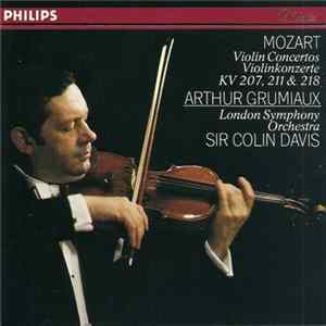 Mozart, Arthur Grumiaux, London Symphony Orchestra, Sir Colin Davis - Violin Concertos - Violinkonzerte KV 207, 211 & 218 FLAC album