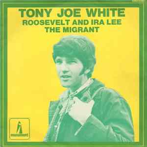 Tony Joe White - Roosevelt And Ira Lee / The Migrant FLAC album