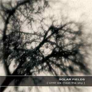 Solar Fields - Until We Meet The Sky FLAC album