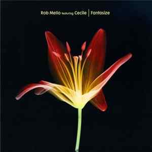 Rob Mello Featuring Cecile - Fantasize FLAC album