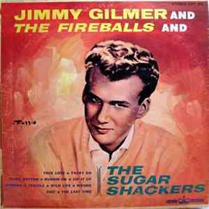 Jimmy Gilmer And The Fireballs And The Sugar Shackers - Jimmy Gilmer And The Fireballs And The Sugar Shackers FLAC album
