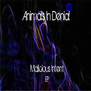 Animals In Denial - Malicious Intent EP FLAC album