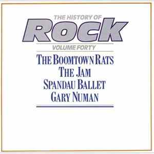 The Boomtown Rats / The Jam / Spandau Ballet / Gary Numan - The History Of Rock (Volume Forty) FLAC album