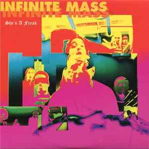 Infinite Mass - She's A Freak FLAC album