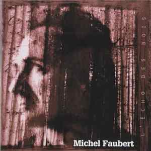 Michel Faubert - L'Écho Des Bois FLAC album