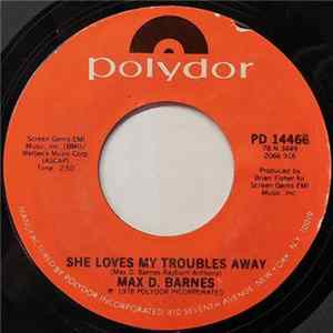 Max D. Barnes - She Loves My Troubles Away FLAC album