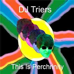 DJ Triers - This Is Perchrinity FLAC album