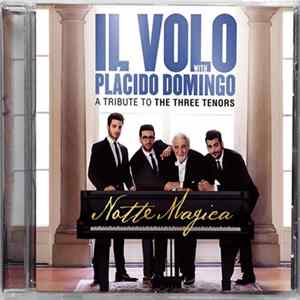 Il Volo With Placido Domingo - Notte Magica - A Tribute To The Three Tenors FLAC album