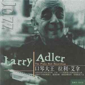 Larry Adler - The Piano Roll Recordings FLAC album
