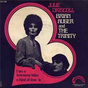 Julie Driscoll - Brian Auger And The Trinity - I Am A Lonesome Hobo / A Kind Of Love In FLAC album