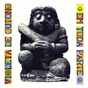 Violeta De Outono - Em Toda Parte FLAC album