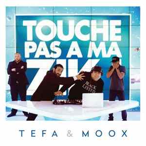 Tefa & Moox - Touche Pas A Ma Zik FLAC album