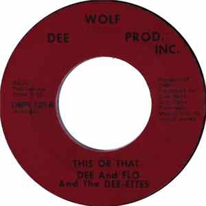 Dee and Flo and The Dee-ettes - This Or That / Let's Stay Together FLAC album