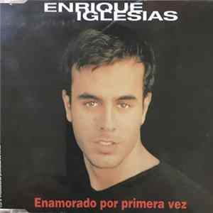 Enrique Iglesias - Enamorado Por Primera Vez FLAC album
