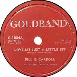 Bill & Carroll & The Neches Valley Boys - Love Me Just A Little Bit / My Blue Letter FLAC album