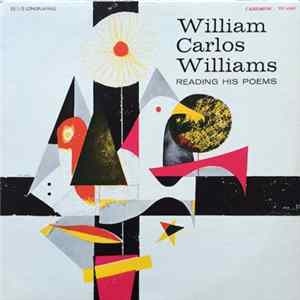 William Carlos Williams - William Carlos Williams Reading His Poems FLAC album