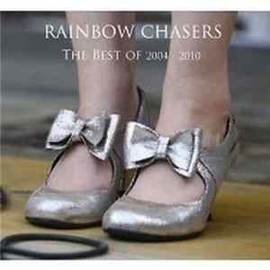 Rainbow Chasers - The Best Of 2004 - 2010 FLAC album