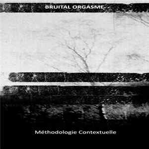 Bruital Orgasme - Méthodologie Contextuelle FLAC album