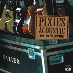 Pixies - Acoustic - Live In Newport FLAC album