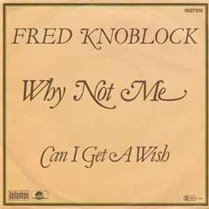 Fred Knoblock - Why Not Me FLAC album