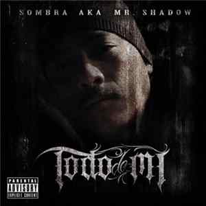 Sombra AKA Mr. Shadow - Todo De Mi FLAC album