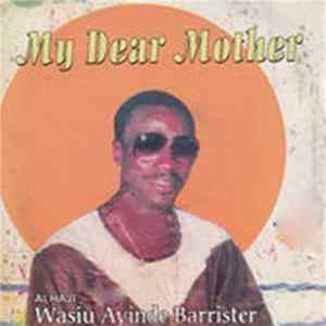 Alhaji Wasiu Ayinde Barrister & The Royal Tarazo Fuji Londoners - My Dear Mother FLAC album