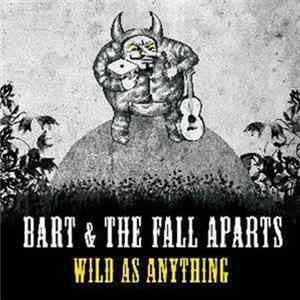 Bart & The Fall Aparts - Wild As Anything FLAC album