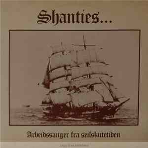 Viseklubben 'Pontana's shanty-gruppe - Shanties... Arbeidssanger Fra Seilskutetiden FLAC album