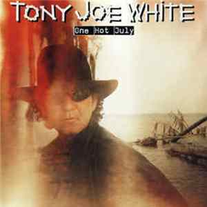 Tony Joe White - One Hot July FLAC album