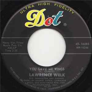 Lawrence Welk His Orchestra And Chorus - You Gave Me Wings FLAC album